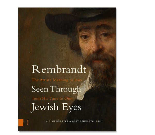 Rembrandt Seen Through Jewish Eyes